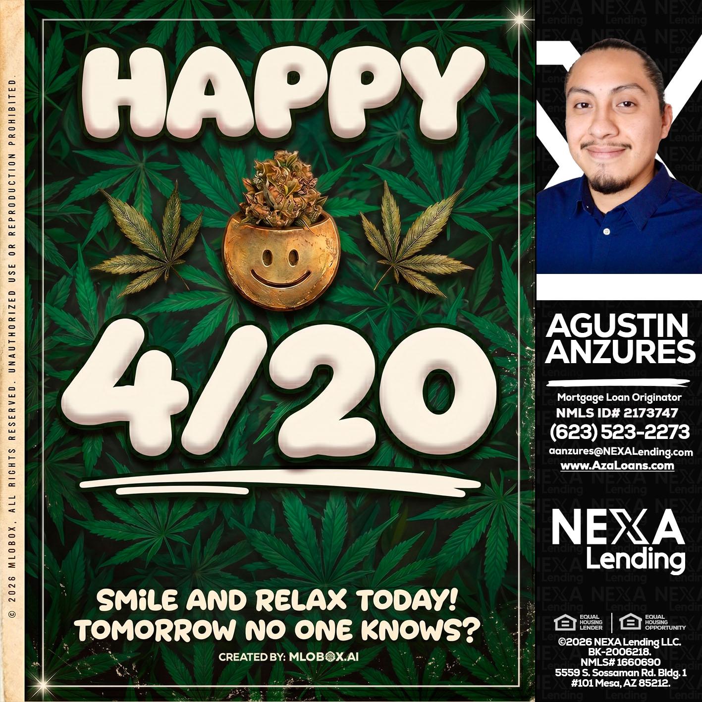 HAPPY 4/20 - Agustin Anzures -Mortgage Loan Originator