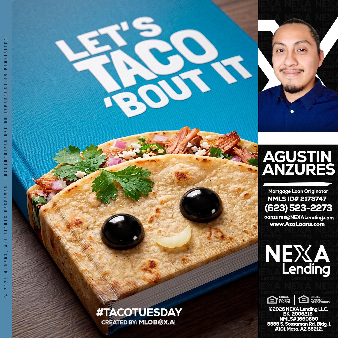 LETS TACO ABOUT IT - Agustin Anzures -Mortgage Loan Originator