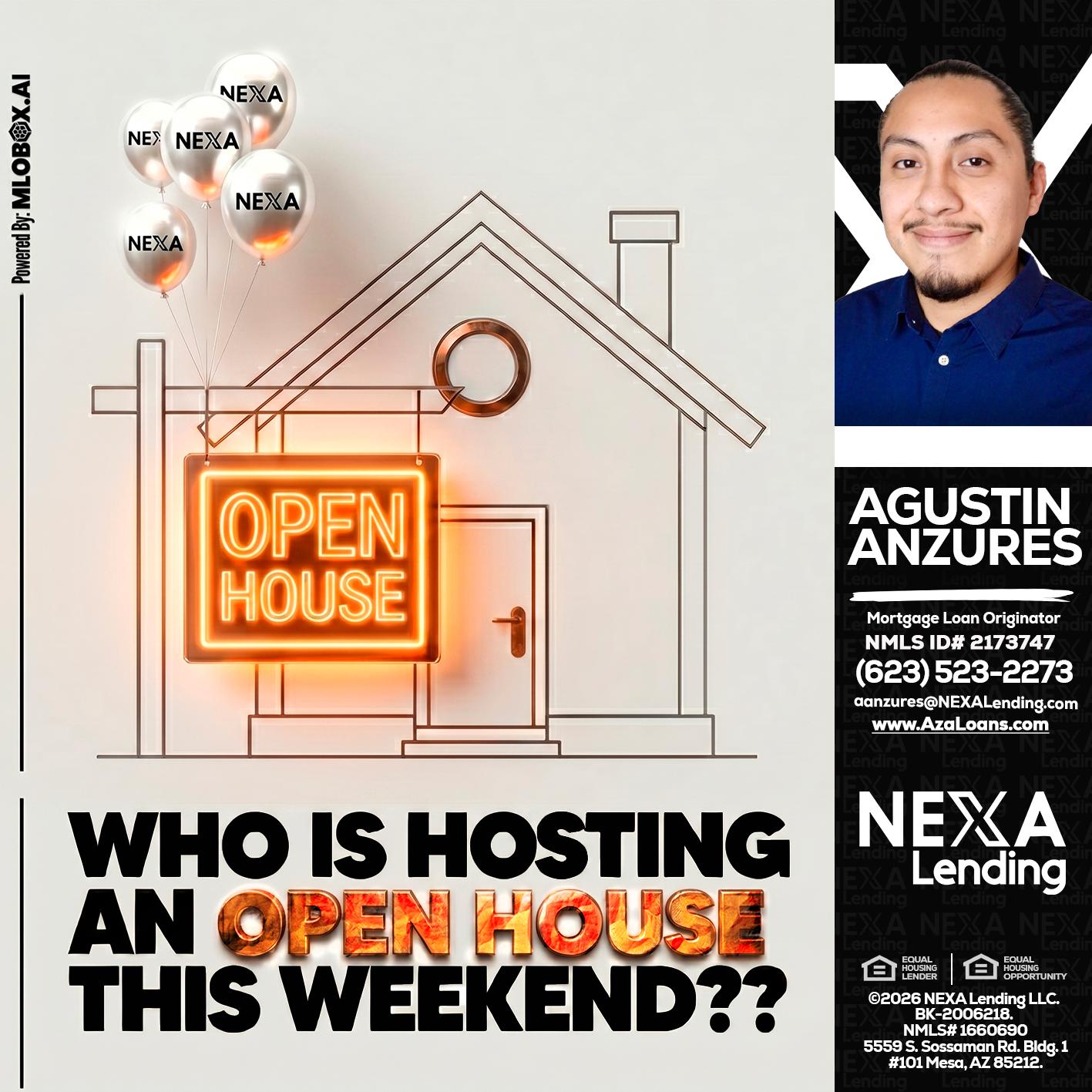 OPEN HOUSES - Agustin Anzures -Mortgage Loan Originator