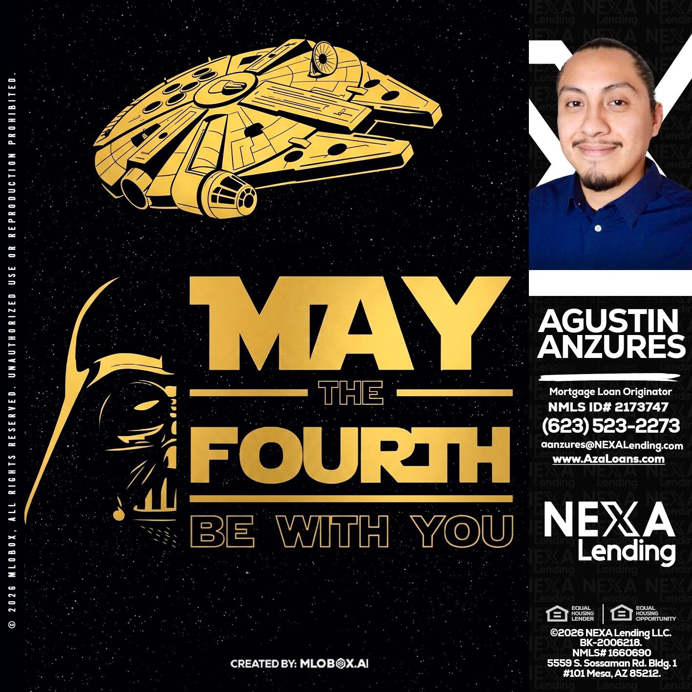 MAY THE FOURTH - Agustin Anzures -Mortgage Loan Originator